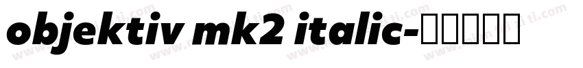 objektiv mk2 italic字体转换